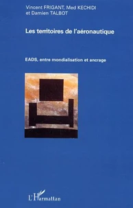 Les territoires de l'aéronautiqe EADS, entre mondialisation et ancrage