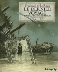 Vincent Froissard et Etienne Le Roux - Le dernier voyage d'Alexandre de Humboldt Tome 1 : .
