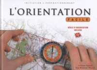 Vincent Gattaz et Guy Mounier-Poulat - L'orientation facile - Initiation & perfectionnement.