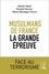 Musulmans de France, la grande épreuve. Face au terrorisme