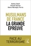 Vincent Geisser et Omero Marongiu-Perria - Musulmans de France, la grande épreuve - Face au terrorisme.