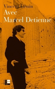 Vincent Genin - Avec Marcel Detienne.