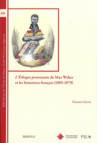 L'Ethique protestante de Max Weber et les historiens français (1905-1979)