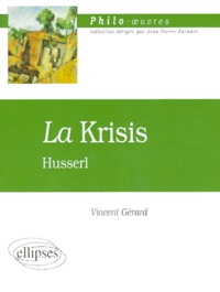 Vincent Gérard - LA KRISIS. - Husserl.