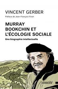 Vincent Gerber - Murray Bookchin et l'écologie sociale - Une biographie intel.