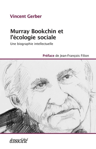 Murray Bookchin et l'écologie sociale. Une biographie intellectuelle