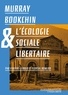 Vincent Gerber et Floréal Romero - Murray Bookchin & l'écologie sociale libertaire.