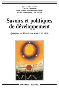 Vincent Géronimi et Irène Bellier - Savoirs et politiques de développement - Questions en débat à l'aube du XXIe siècle.