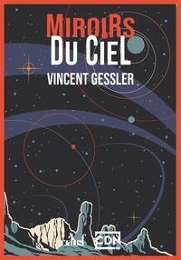 Vincent Gessler - Miroirs du ciel.
