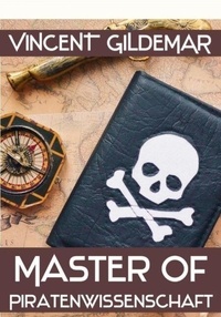 Pdf télécharger des ebooks Master of Piratenwissenschaft  - Piratenwissenschaften, #6