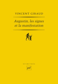 Vincent Giraud - Augustin, les signes et la manifestation.