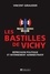 Les bastilles de Vichy. Répression politique et internement administratif, 1940-1944