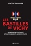 Vincent Giraudier - Les bastilles de Vichy - Répression politique et internement administratif, 1940-1944.