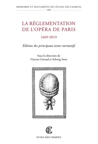 La réglementation de l'Opéra de Paris (1669-2019). Edition des principaux textes normatifs