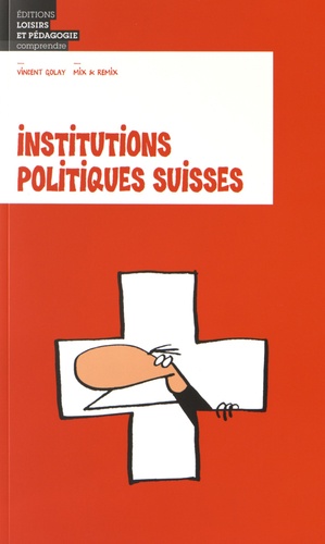 Vincent Golay et  Mix & Remix - Institutions politiques suisses.
