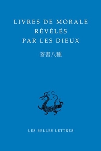 Vincent Goossaert - Livres de morale révélés par les dieux - Edition bilingue français-chinois.