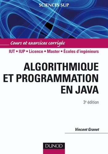 Vincent Granet - Algorithmique et programmation en Java - 3e éd. - Cours et exercices corrigés.