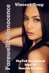 Farewell to Innocence: The Full Uncensored Saga of Hannah Zeeman