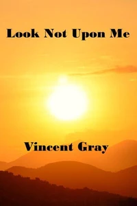 Look Not upon Me