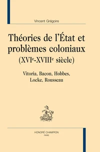 Théories de l'Etat et problèmes coloniaux (XVIe-XVIIIe siècle)