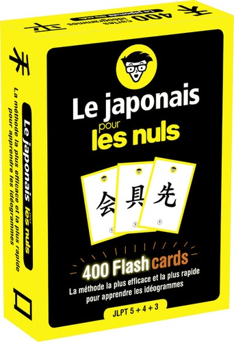 Le japonais pour les nuls. 400 Flashcards. La méthode la plus efficace et la plus rapide pour apprendre les idéogrammes