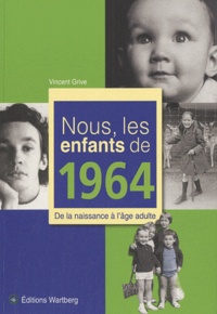Livres audio gratuits à télécharger sur ipad Nous, les enfants de 1964  - De la naissance à l'âge adulte DJVU PDF