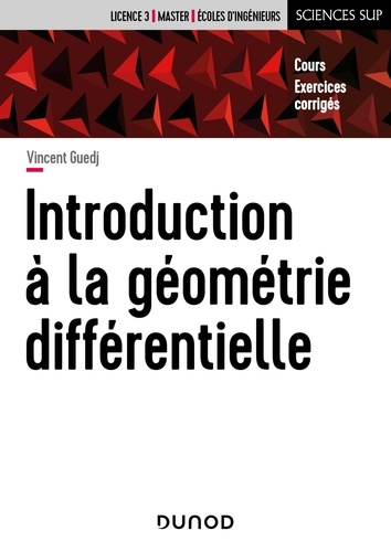 Introduction à la géométrie différentielle. Cours et exercices corrigés