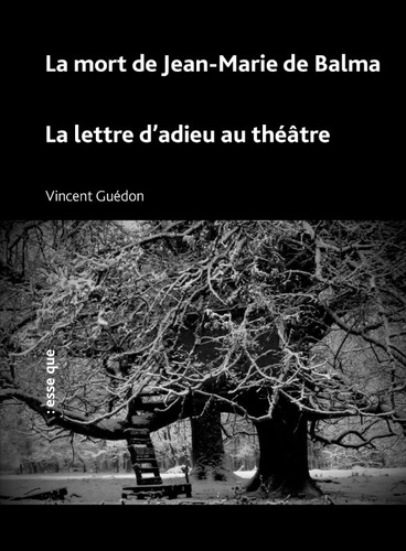 Vincent Guédon - La mort de Jean-Marie de Balma , La lettre d’adieu au théâtre.