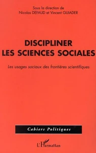 Discipliner les sciences sociales. Les usages sociaux des frontières scientifiques