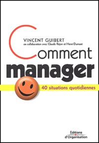 Vincent Guibert - Comment manager - 40 situations quotidiennes.