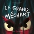Vincent Guigue et Loïc Méhée - Grand méchant (Le).