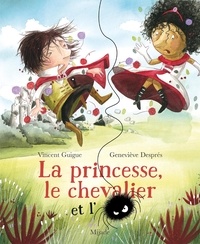 Vincent Guigue et Geneviève Després - La princesse, le chevalier et l'araignée.