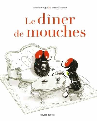 Vincent Guigue et Yannick Robert - Le dîner de mouches.