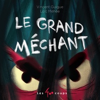 Vincent Guigue et Loïc Méhée - Le grand méchant.