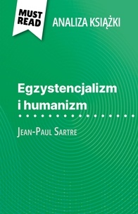 Vincent Guillaume et Kâmil Kowalski - Egzystencjalizm i humanizm książka Jean-Paul Sartre (Analiza książki) - Pełna analiza i szczegółowe podsumowanie pracy.
