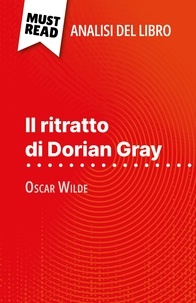 Vincent Guillaume et Sara Rossi - Il ritratto di Dorian Gray di Oscar Wilde (Analisi del libro) - Analisi completa e sintesi dettagliata del lavoro.