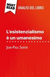 Vincent Guillaume et Sara Rossi - L'esistenzialismo è un umanesimo di Jean-Paul Sartre (Analisi del libro) - Analisi completa e sintesi dettagliata del lavoro.