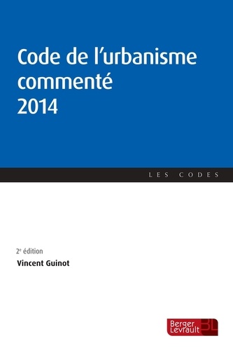 Vincent Guinot - Code de l'urbanisme commenté 2014.