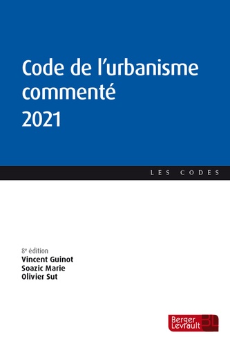 Code de l'urbanisme commenté  Edition 2021