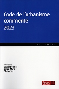 Vincent Guinot et Soazic Marie - Code de l'urbanisme commenté.