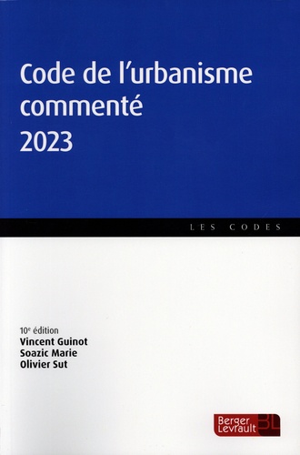 Vincent Guinot et Soazic Marie - Code de l'urbanisme commenté.