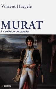 Vincent Haegele - Murat - La solitude du cavalier.