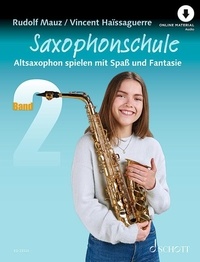 Vincent Haissaguerre et Rudolf Mauz - Saxophonschule - Altsaxophon spielen mit Spaß und Fantasie. Alto saxophone.