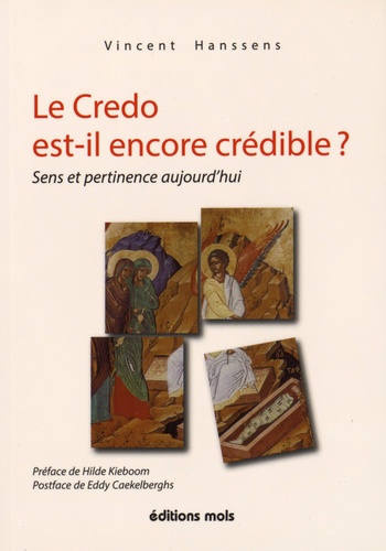 Vincent Hanssens - Le Credo est il encore crédible ? - Sens et pertinence aujourd'hui.