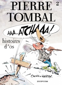 Vincent Hardy et Raoul Cauvin - Pierre Tombal Tome 2 : Histoires d'os.