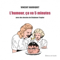 Vincent Haudiquet et Stéphane Trapier - L'humour, ça va 5 minutes.