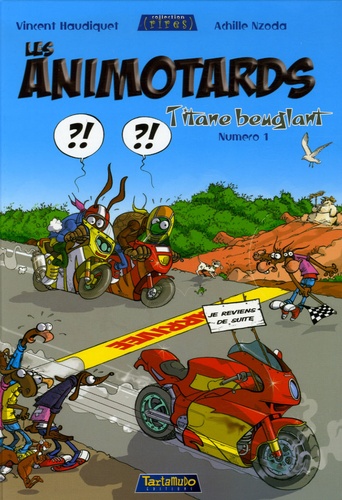 Vincent Haudiquet et Achille Nzoda - Les Animotards Tome 1 : Titane beuglant.