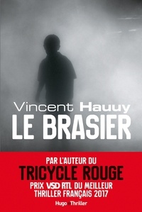 Vincent Hauuy - Le brasier.