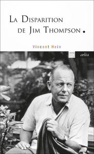 Vincent Hein - La disparition de Jim Thompson.