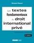 Vincent Heuzé - Les textes fondamentaux du droit international privé - Textes français et internationaux.